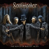 Soulhealer - The Kings of Bullet Alley